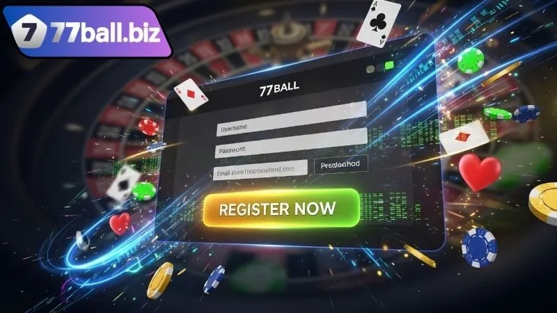 Hướng dẫn đăng ký 77BALL đơn giản, nhanh chóng