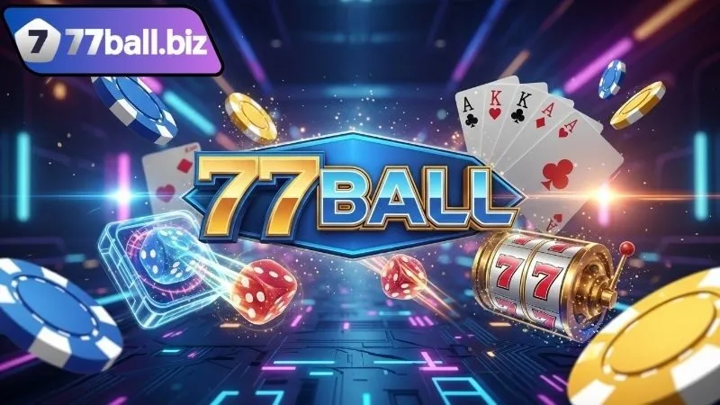 Những điểm nổi bật khiến 77BALL khác biệt